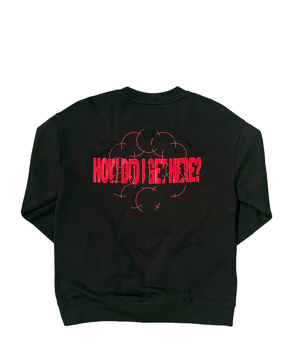 How Did I Get Here? | Black Crewneck