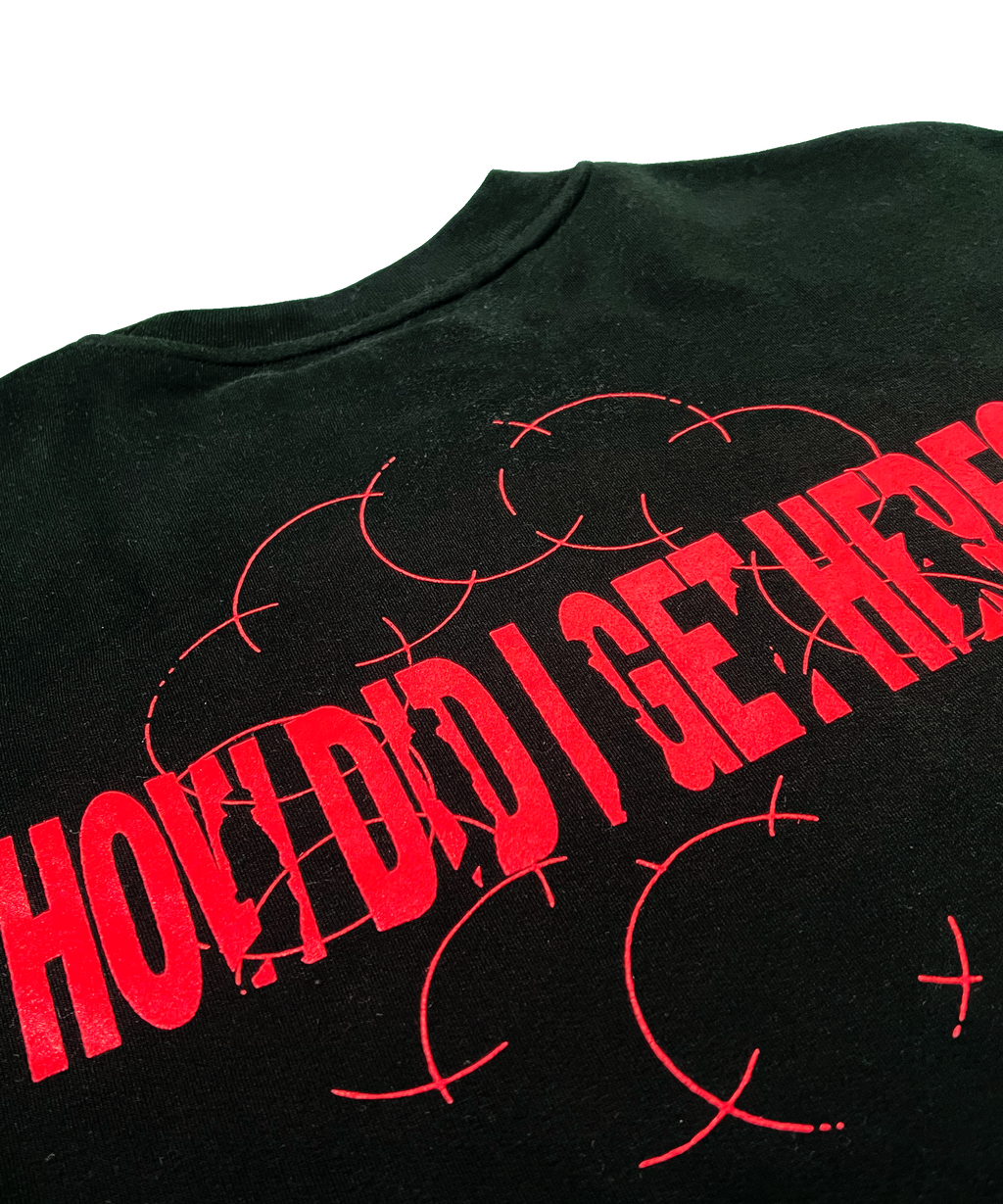 How Did I Get Here? | Black Crewneck